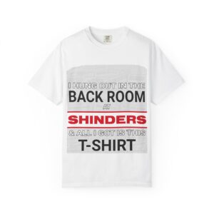 I Hung Out in the Back Room at Shinders Unisex T-Shirt