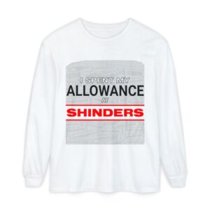 I Spent My Allowance at Shinders Long Sleeve T-Shirt - Unisex